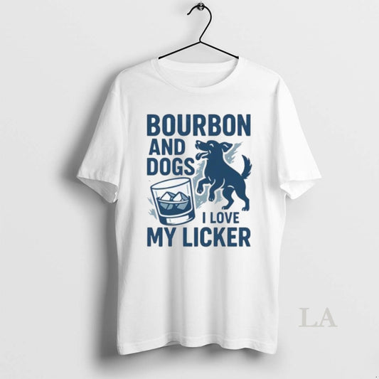 Original Bourbon And Dogs I Love My Licker Bourbon Drinking