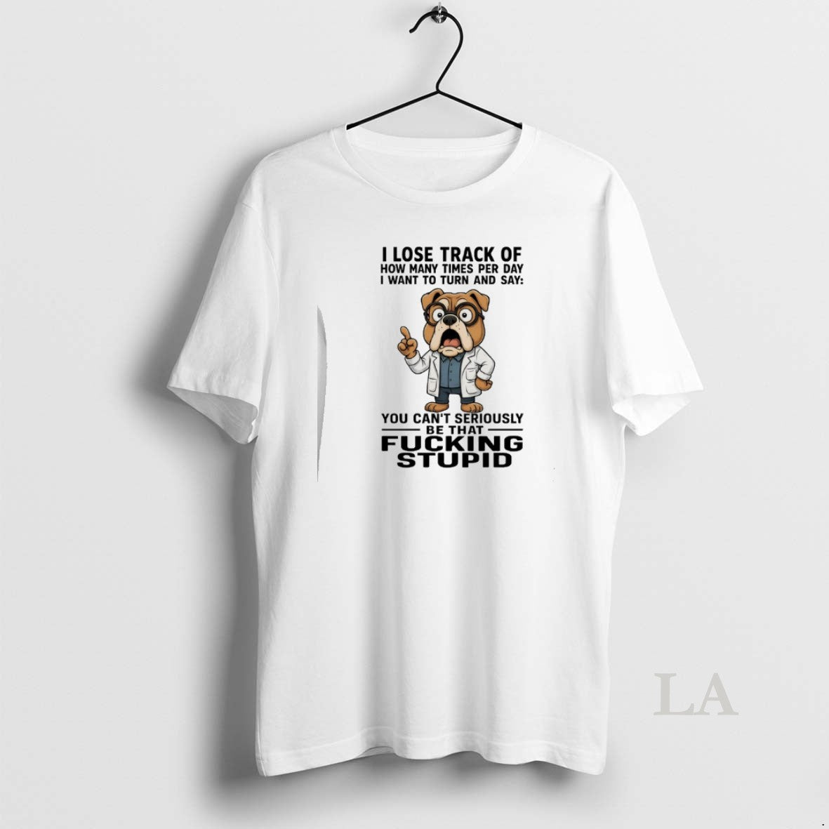 Original Bulldog I Lose Track Of How Many Times Per Day I Want To Turn T-Shirts, Hoodie, Sweatshirt | AU18TeeNovaLab.com