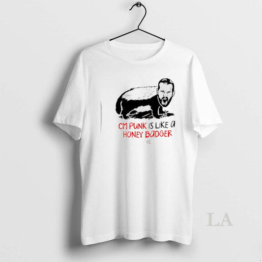 Original Cm Punk Is Like A Honey Badger T-Shirts, Hoodie, Sweatshirt | AU18TeeNovaLab.com