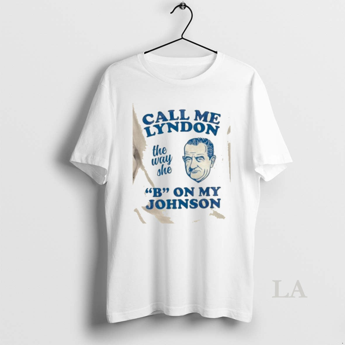 Original Call Me Lyndon The Way She B On My Johnson T-Shirts, Hoodie, Sweatshirt | AU18TeeNovaLab.com