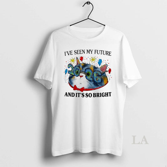 Original Cat Ive Seen My Future 2026 And Its So Bright Circle T-Shirts, Hoodie, Sweatshirt | AU18TeeNovaLab.com
