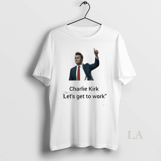 Original Charlie Kirk Lets Get To Work Thumb