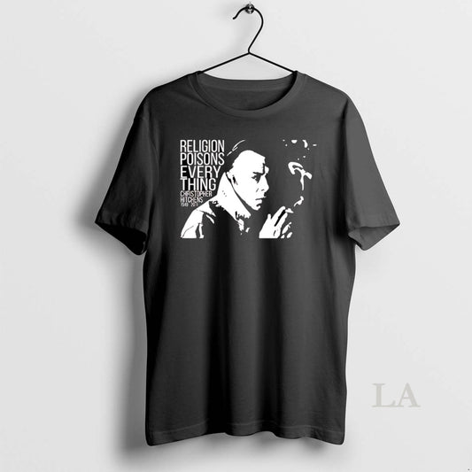 Original Christopher Hitchens Relegion Poisons Everything T-Shirts, Hoodie, Sweatshirt | AU18TeeNovaLab.com