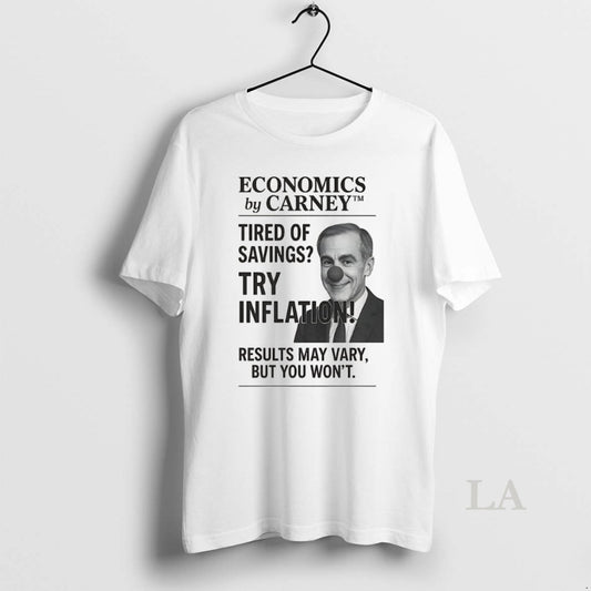 Original Clown Economics By Carney Tired Of Savings Try Inflation Results May Vary But You