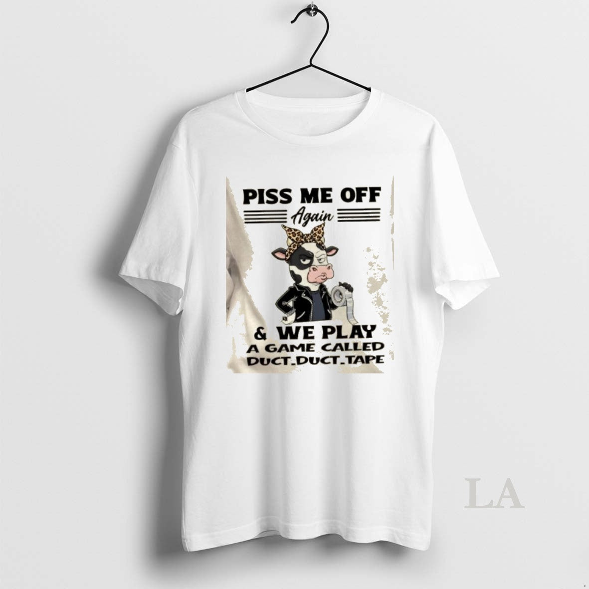 Original Cow Piss Me Off Again And We Play A Game Called Duct Duct Tape T-Shirts, Hoodie, Sweatshirt | AU18TeeNovaLab.com