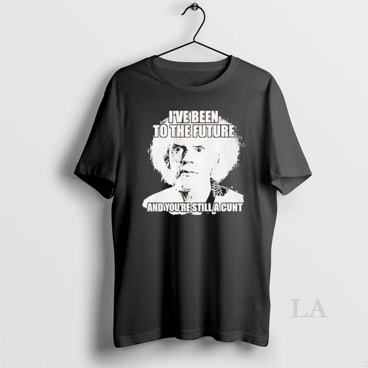 Original Doc Brown Ive Been To The Future And Youre Still A Cunt T-Shirts, Hoodie, Sweatshirt | AU18TeeNovaLab.com