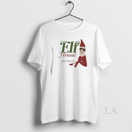 Original Elf Around And Find Out T-Shirts, Hoodie, Sweatshirt | AU18TeeNovaLab.com