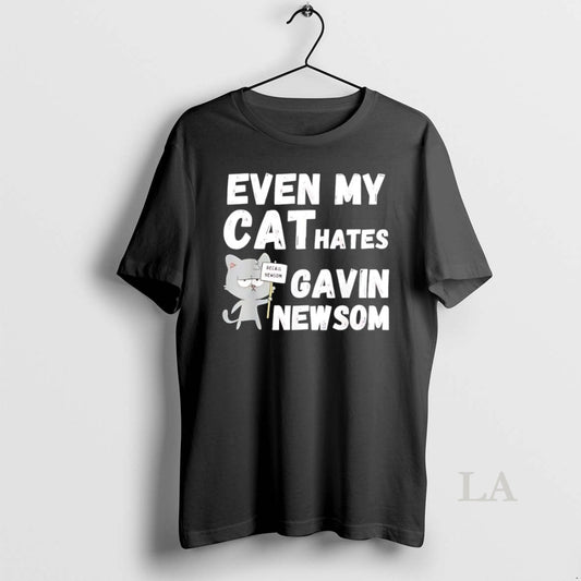 Original Even My Cat Hates Gavin Newsom