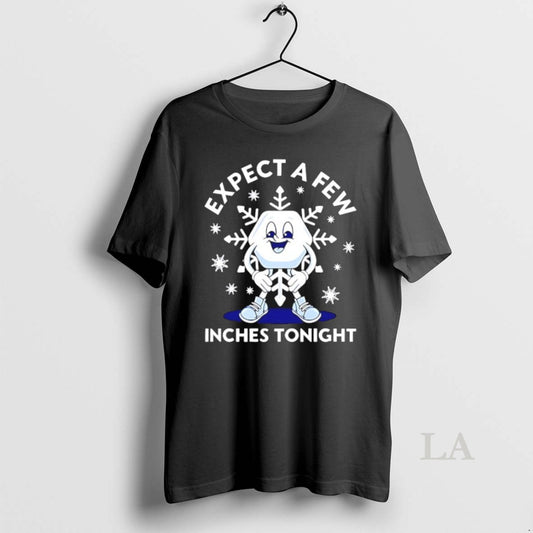 Original Expect A Few Inches Tonight Snowflake T-Shirts, Hoodie, Sweatshirt | AU18TeeNovaLab.com