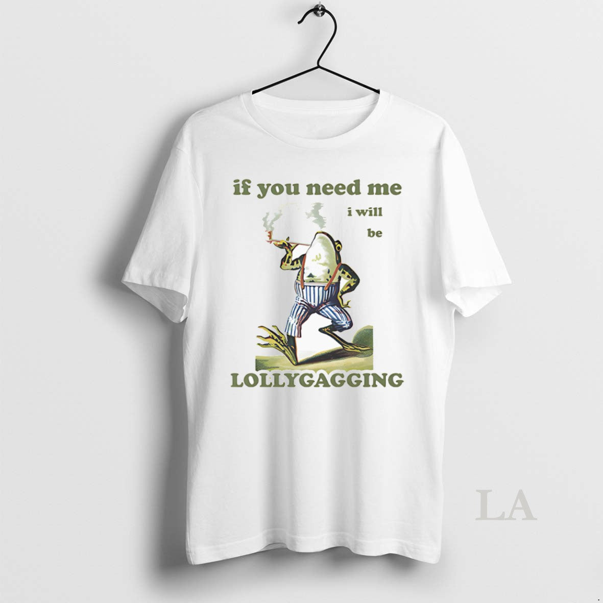 Original Frog If You Need Me I Will Be Lollygagging T-Shirts, Hoodie, Sweatshirt | AU18TeeNovaLab.com
