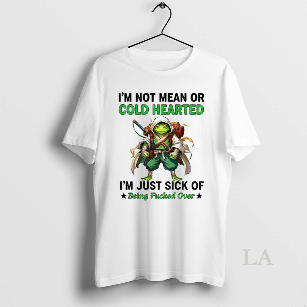 Original Frog Im Not Mean Or Cold Hearted Im Just Sick Of Being Fucked Over