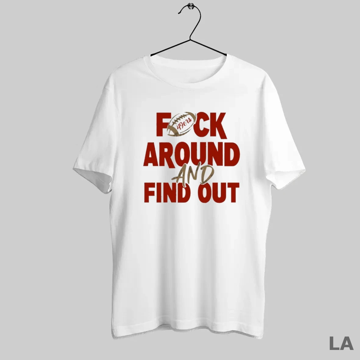 Original Fuck Around And Find Out 49ers Ninners Football