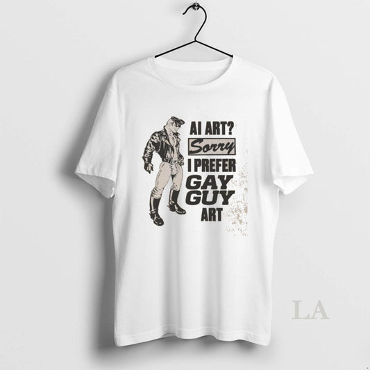 Original Funny Ai Art Sorry I Prefer Gay Guy Art Washed