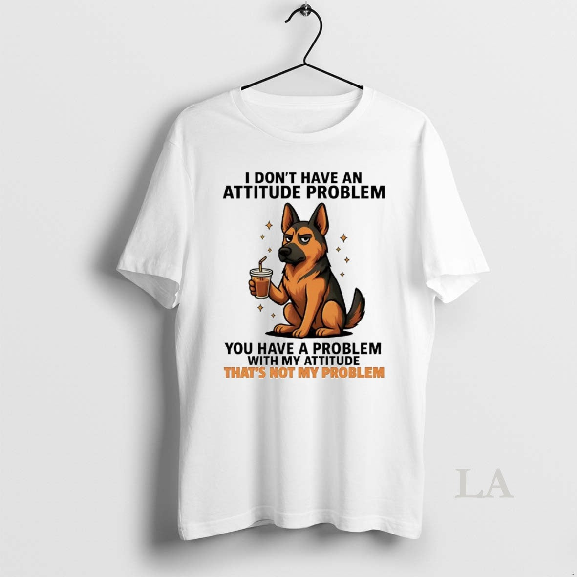 Original German Shepherd I Dont Have An Attitude Problem T-Shirts, Hoodie, Sweatshirt | AU18TeeNovaLab.com