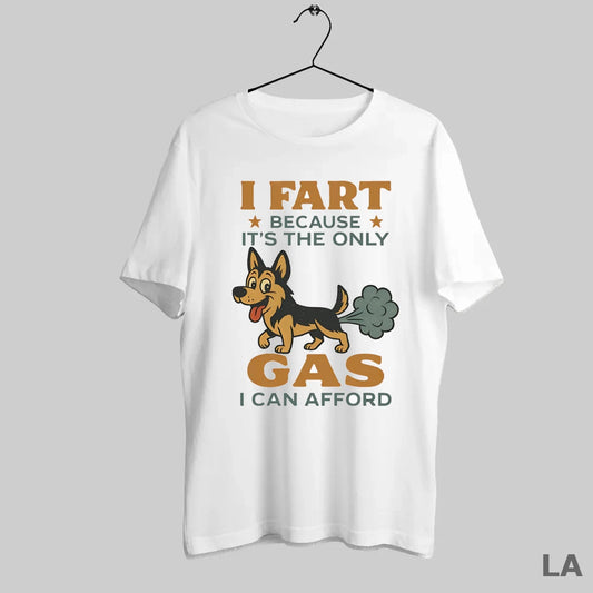 Original German Shepherd I Fart Because Its The Only Gas I Can Afford