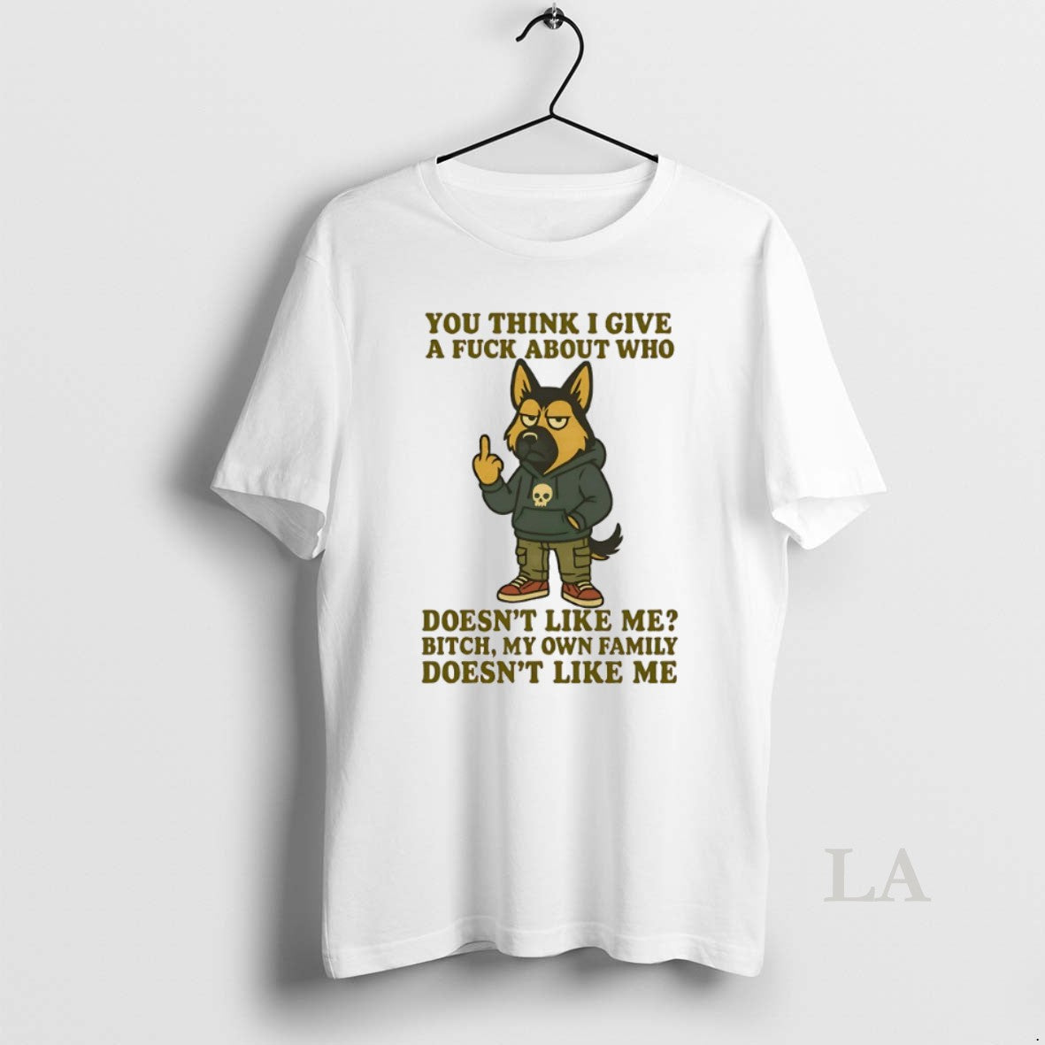 Original German Shepherd You Think I Give A Fuck About Who Doesnt Like Me Bitch