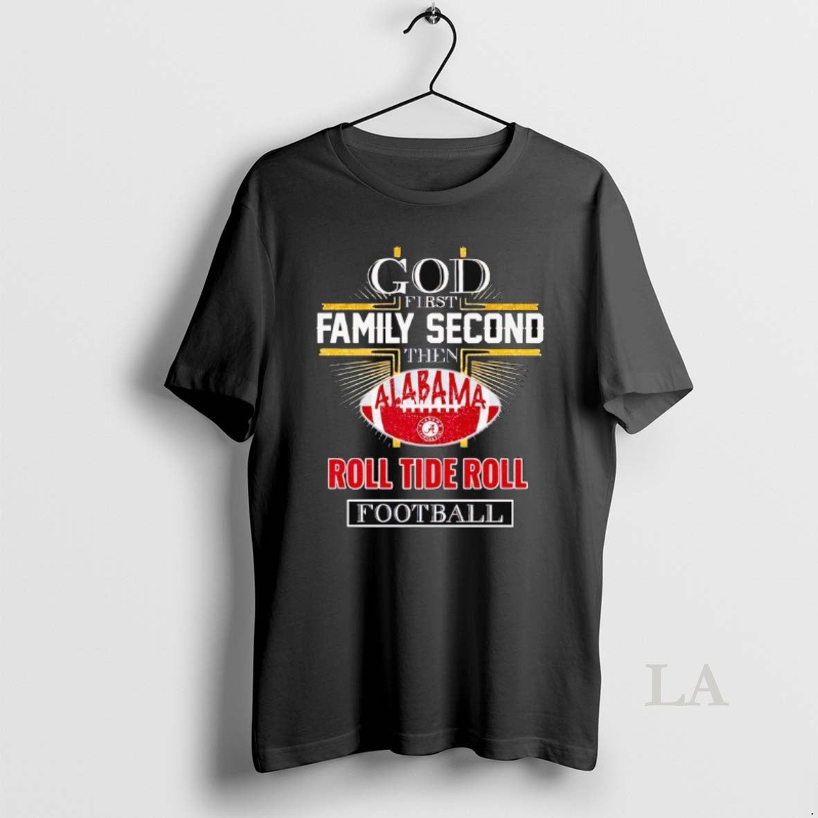 Original God First Family Second The Alabama Roll Tide Roll Football 2025