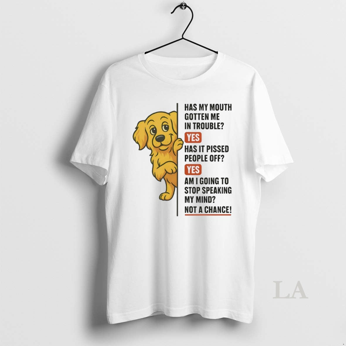 Original Golden Retriever Has My Mouth Gotten Me In Trouble Yes Has It Pissed People