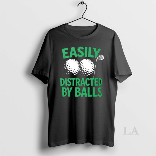 Original Golf Easily Distracted By Balls Adult T-Shirts, Hoodie, Sweatshirt | AU18TeeNovaLab.com