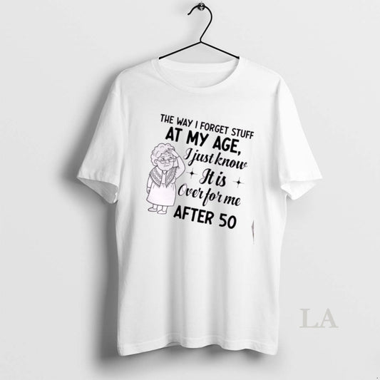Original Grandma The Way I Forget Stuff At My Age I Just Know It Is T-Shirts, Hoodie, Sweatshirt | AU18TeeNovaLab.com