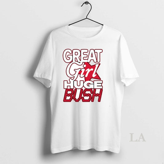 Original Great Girl Huge Bush Circle T-Shirts, Hoodie, Sweatshirt | AU18TeeNovaLab.com