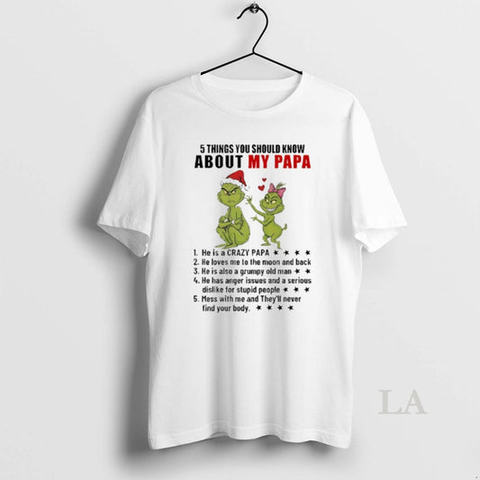 Original Grinch 5 Things You Should Know About My Papa He Is A Crazy Papa T-Shirts, Hoodie, Sweatshirt | AU18TeeNovaLab.com