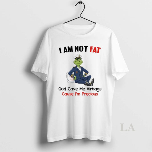 Original Grinch I Am Not Fat God Gave Me Airbags Cause Im Precious Christmas T-Shirts, Hoodie, Sweatshirt