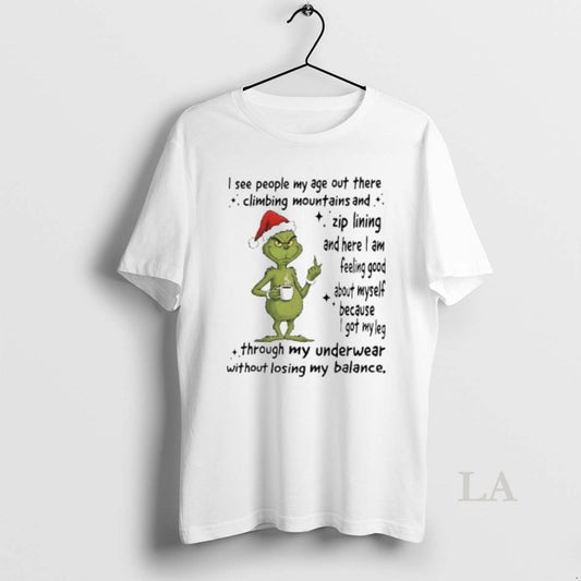 Original Grinch I See People My Age Out There Climbing Mountains Zip Lining T-Shirts, Hoodie, Sweatshirt | AU18TeeNovaLab.com