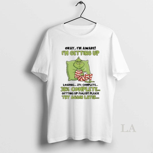 Original Grinch Im Getting Up 27 Complete Getting Up Failed Try Again Later T-Shirts, Hoodie, Sweatshirt | AU18TeeNovaLab.com