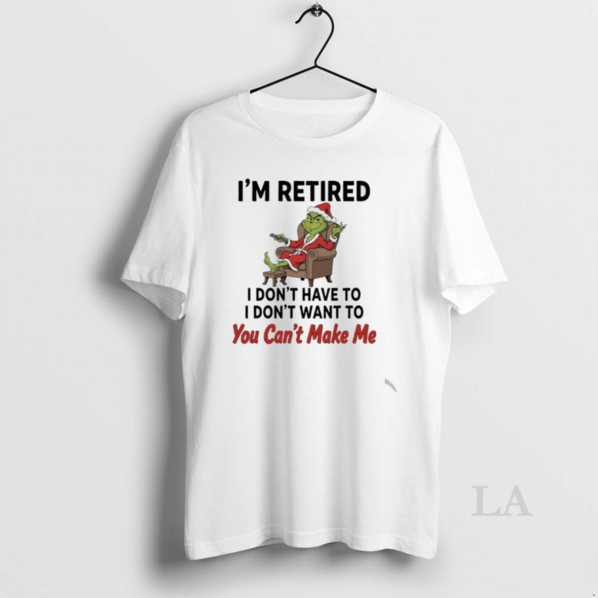 Original Grinch Santa Movie Im Retired I Dont Have To I Dont Want To You T-Shirts, Hoodie, Sweatshirt | AU18TeeNovaLab.com