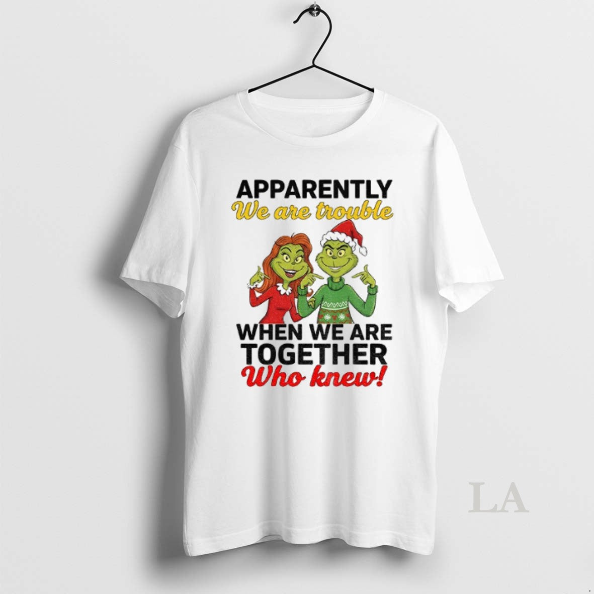 Original Grinch Santa Apparently We Are Trouble When We Are Trouble When We Are Together T-Shirts, Hoodie, Sweatshirt