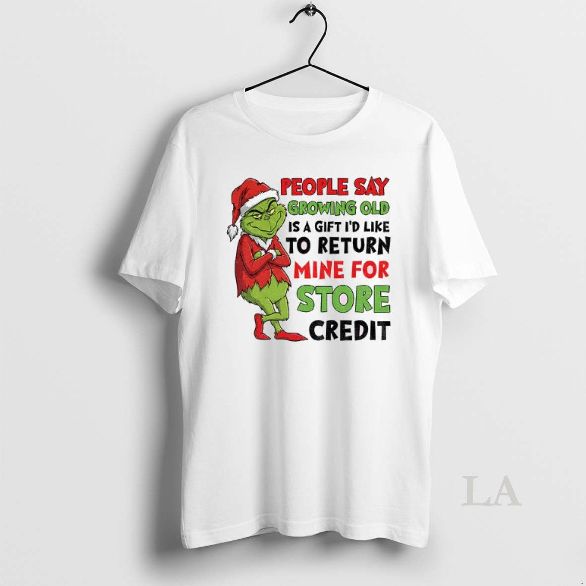 Original Grinch Santa People Say Growing Old Is A Gift Id Like To Return Mine T-Shirts, Hoodie, Sweatshirt