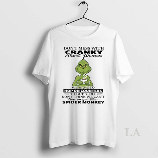 Original Grinch Dont Mess With Cranky Short Women Hop On Counters T-Shirts, Hoodie, Sweatshirt | AU18TeeNovaLab.com