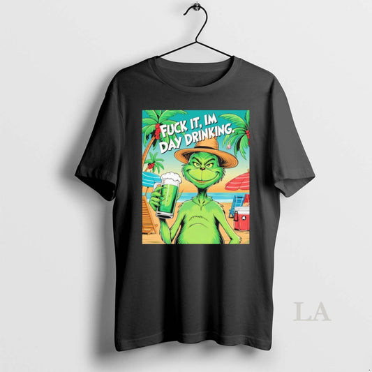 Original Grinch Fuck It Im Day Drinking