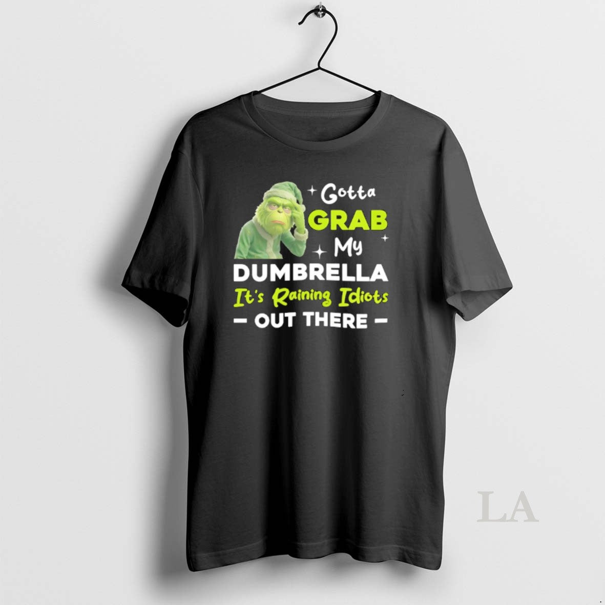 Original Grinch Gotta Grab My Dumbrella Its Raining Idiots Out There T-Shirts, Hoodie, Sweatshirt | AU18TeeNovaLab.com