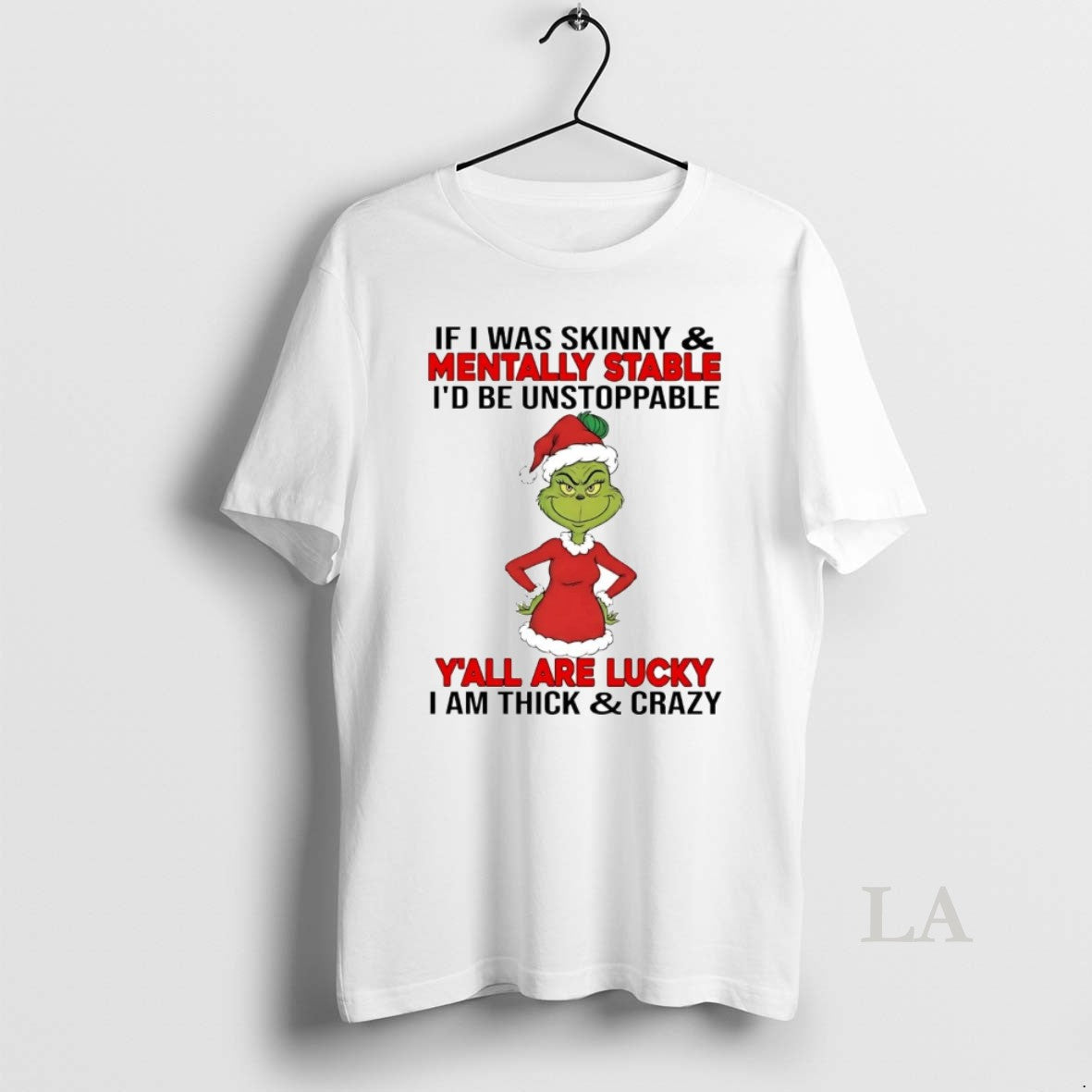 Original Grinch If I Was Skinny Mentally Stable Id Be Unstoppable Christmas T-Shirts, Hoodie, Sweatshirt | AU18TeeNovaLab.com