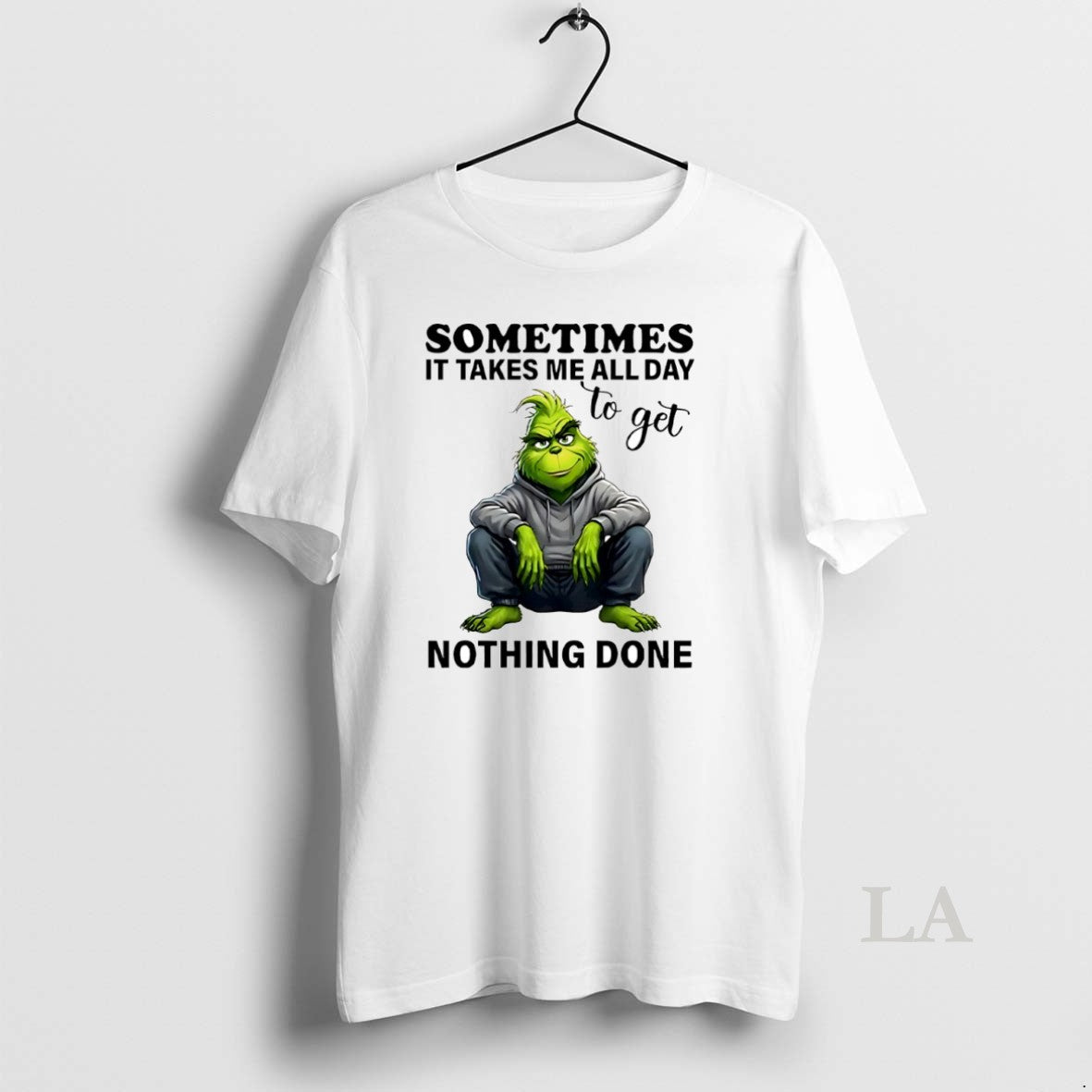 Original Grinch Sometimes It Takes Me All Day To Get Nothing Done Circle T-Shirts, Hoodie, Sweatshirt | AU18TeeNovaLab.com