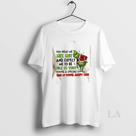 Original Grinch You Treat Me Like Shit And Expect Me To Be Nice To You T-Shirts, Hoodie, Sweatshirt | AU18TeeNovaLab.com