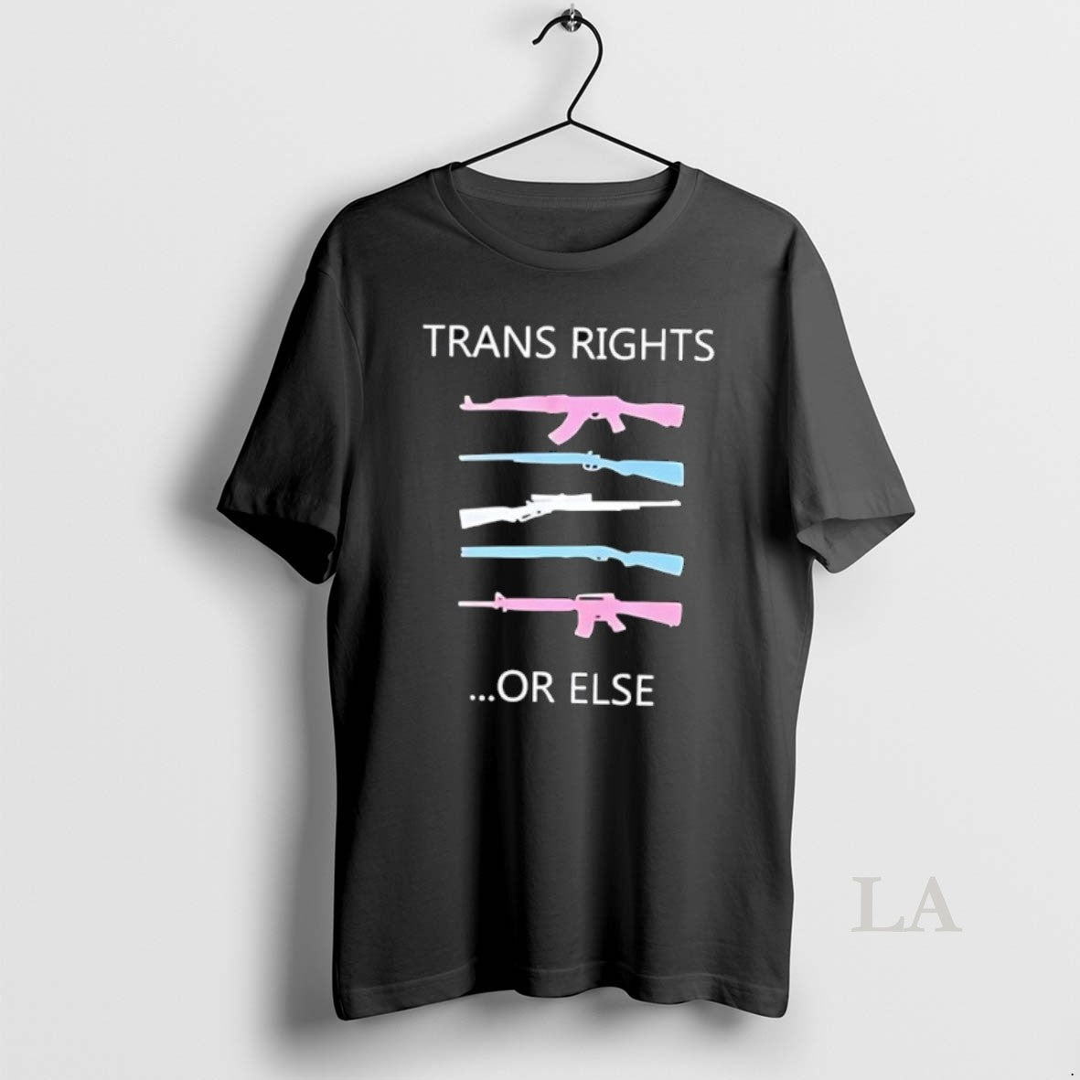 Original Guns Trans Rights Or Else Lgbt