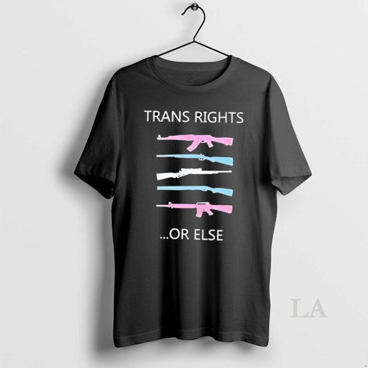 Original Guns Trans Rights Or Else Lgbt