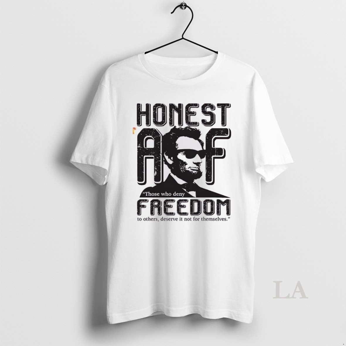 Original Honest Abe Those Who Deny Freedom