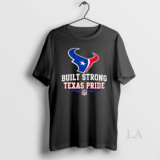 Original Houston Texans Football Built Strong Texas Pride T-Shirts, Hoodie, Sweatshirt | AU18TeeNovaLab.com
