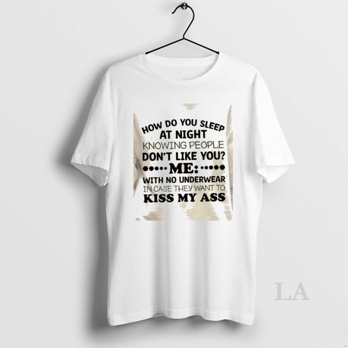 Original How Do You Sleep At Night Knowing People Dont Like You With No Underwear T-Shirts, Hoodie, Sweatshirt
