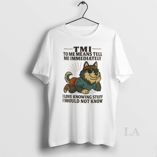 Original Husky Tmi To Me Means Tell Me Immediately I Should Not Know T-Shirts, Hoodie, Sweatshirt | AU18TeeNovaLab.com