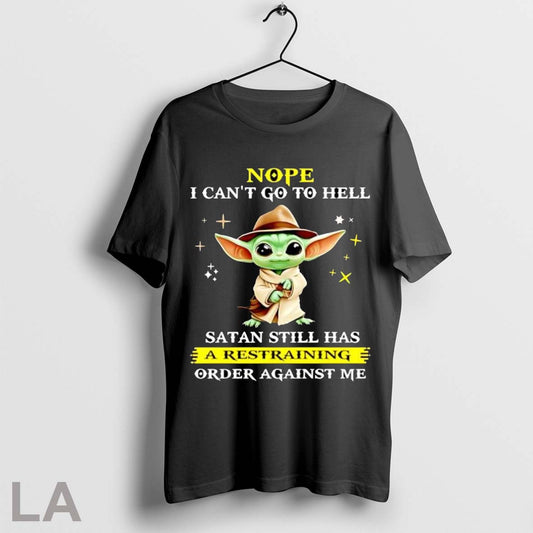 Original I Cant Go To Hell Satan Still Has A Restraining Order