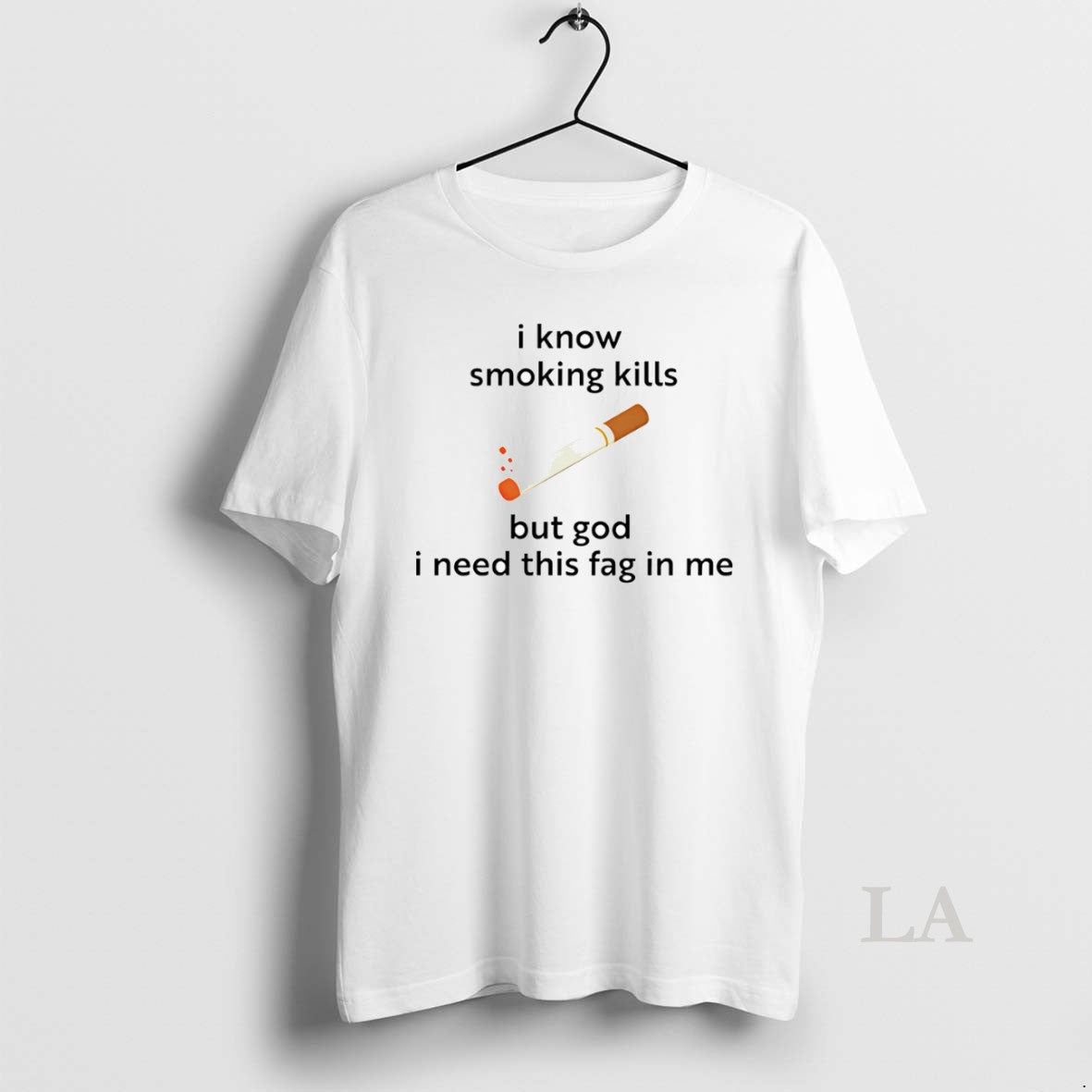 Original I Know Smoking Kills But God I Need This Fag In Me T-Shirts, Hoodie, Sweatshirt | AU18TeeNovaLab.com