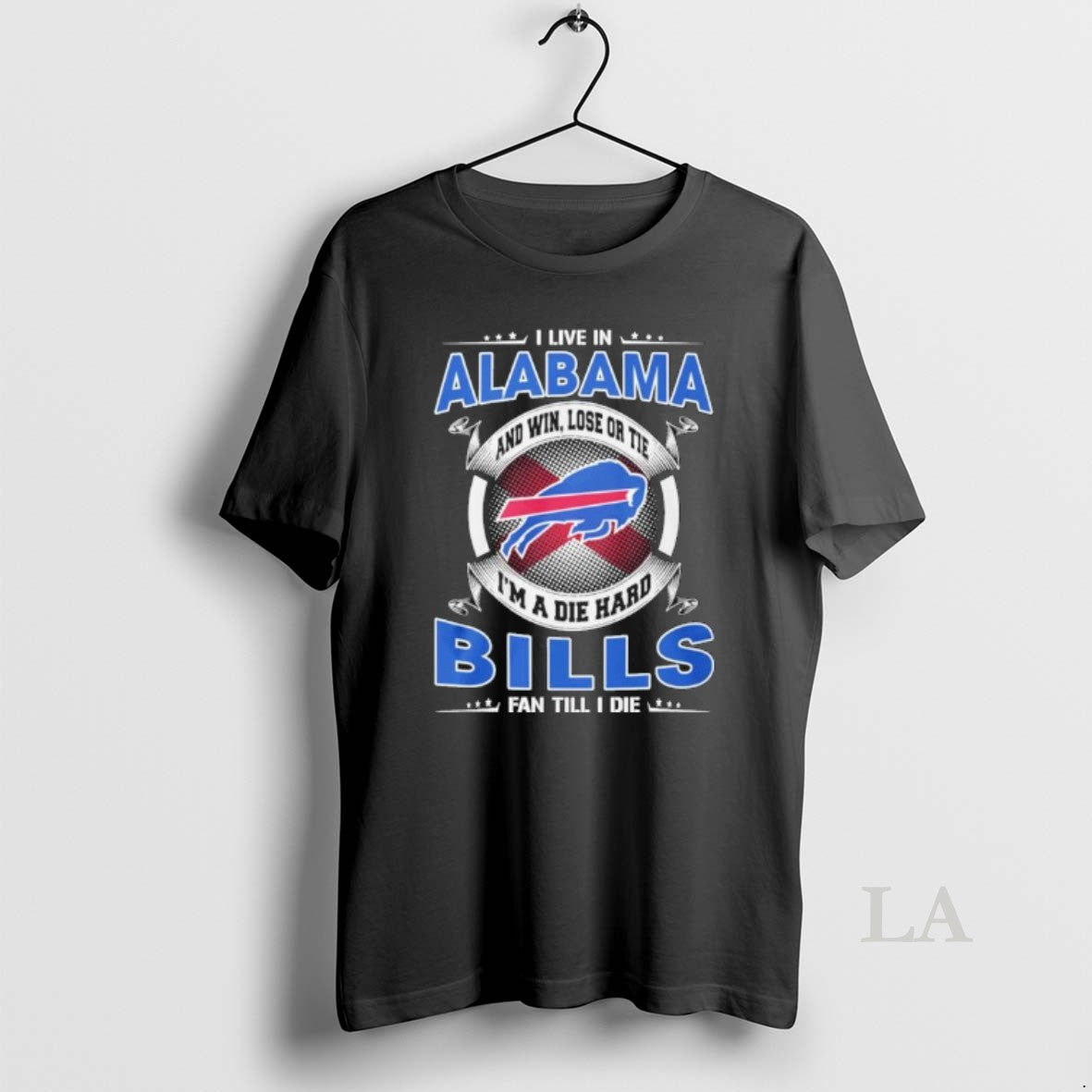 Original I Live In Alabama And Win Lose Or Tie Im A Die Hard Buffalo T-Shirts, Hoodie, Sweatshirt | AU18TeeNovaLab.com