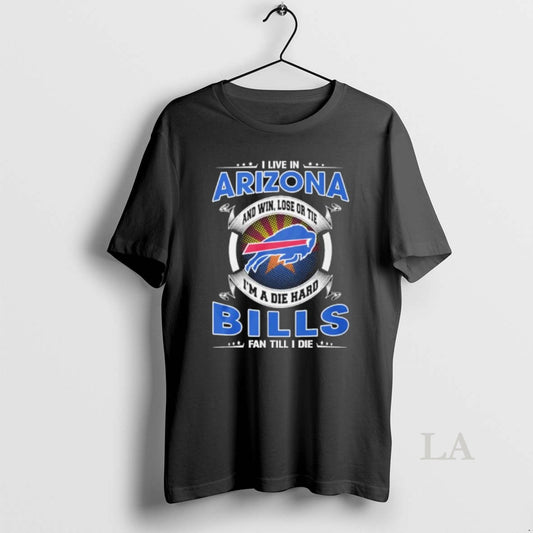 Original I Live In Arizona And Win Lose Or Tie Im A Die Hard Buffalo T-Shirts, Hoodie, Sweatshirt | AU18TeeNovaLab.com