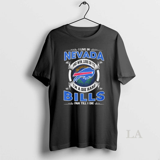Original I Live In Nevada And Win Lose Or Tie Im A Die Hard Buffalo T-Shirts, Hoodie, Sweatshirt | AU18TeeNovaLab.com