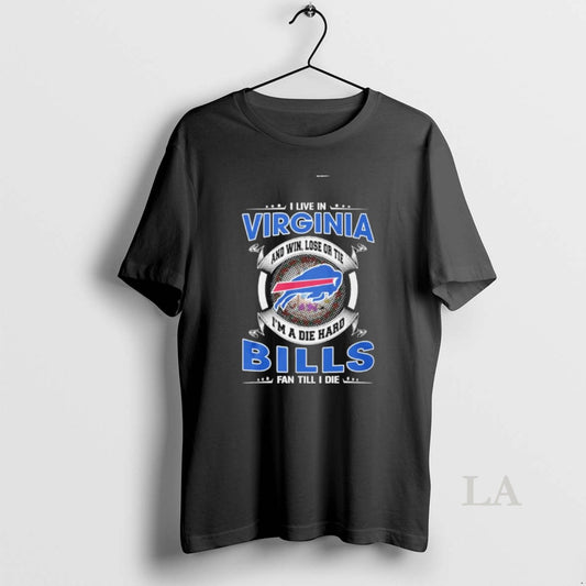 Original I Live In Virginia And Win Lose Or Tie Im A Die Hard Buffalo T-Shirts, Hoodie, Sweatshirt | AU18TeeNovaLab.com